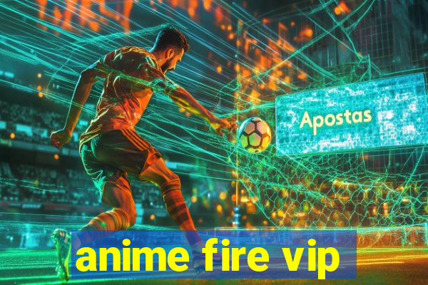 anime fire vip